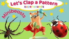 an image of two bugs and a ladybug in front of a sign that says let's clap a pattern super sounds