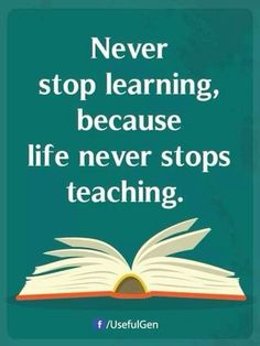 an open book with the words never stop learning, because life never stops teaching