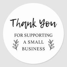 the words thank you for supporting as small business stickers are in black and white