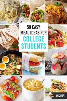 collage of college student meals with text overlay that reads 50 easy meal ideas for college students