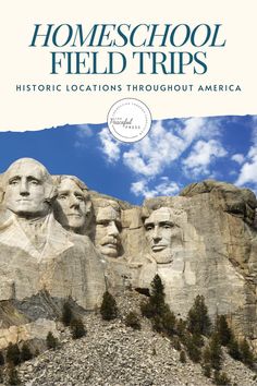 the front cover of homeschool field trips, featuring mount rushmore and presidents