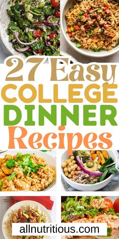 collage of images with text overlay that says, 27 easy college dinner recipes