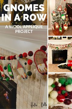 there are many christmas decorations in the living room and around the fire place with text overlay that reads gnomes in a row a wool applique project