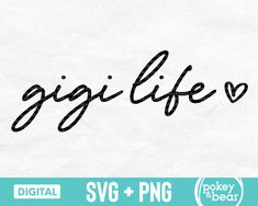 a piece of paper with the words gigi life on it and a heart in black ink