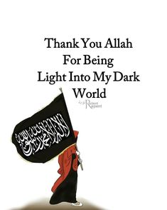 a person holding a flag with the words thank you allah for being light into my dark world