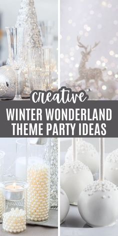 white christmas decorations and candles with text overlay that reads creative winter wonderland theme party ideas