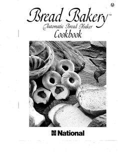 bread bakery cookbook is shown in black and white with an image of sliced bread