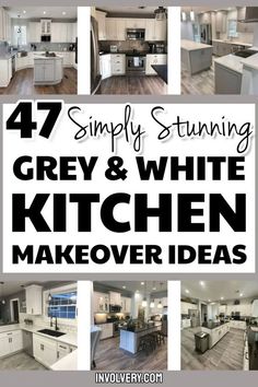 the kitchen and living room are featured in this collage with text that reads, 47 simply stunning grey & white kitchen makeover ideas