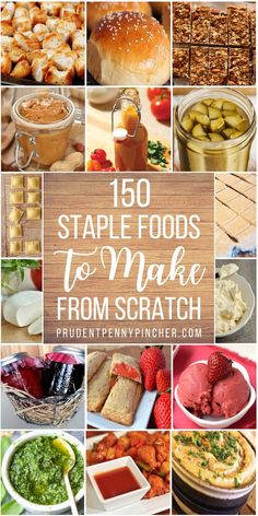 some food is shown with the words, 150 staple foods to make from scratchs