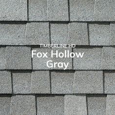 the words fox hollow gray are displayed on top of a shingled roof with white lettering