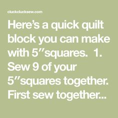 the text here's a quick quilt block you can make with 5 squares 1 sew 9 of your 5 squares together first sew