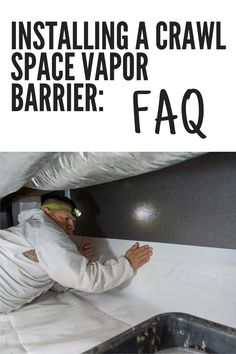 a man in white coveralls working on a crawlling space vapour barrier faq