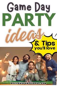 a group of people standing in front of a table with the words game day party ideas and tips you'll love