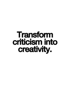 the words transform criticism into creativity are shown in black and white letters on a green background