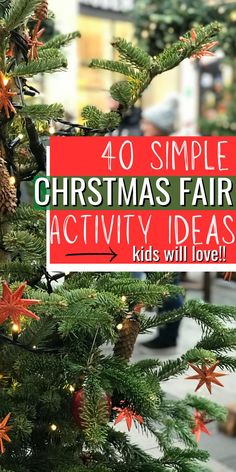 a christmas tree with the words 40 simple christmas fair activity ideas