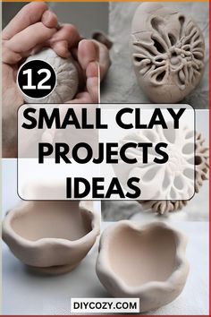 small clay projects with text overlay that reads, 12 small clay projects idea's