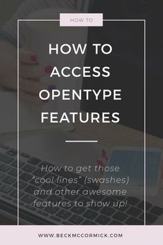 the words how to access open - type features in front of a woman using her laptop