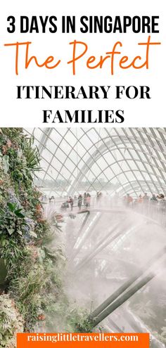 the gardens in singapore with text overlay reading 3 days in singapore the perfect itinerary for families