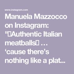 Manuela Mazzocco on Instagram: "✨Authentic Italian meatballs✨
… ‘cause there’s nothing like a plate full of scrumptious homemade polpette to make your dinner special! Comfort in every bite ❤️🇮🇹
Here is the recipe for you again 😘🤌🏻
 INGREDIENTS:
2 slices bread
1/3 cup (80 ml) milk
1 large egg
1 lb (450 gr)  ground meat (beef or a mix of beef and pork)
1/2 cup (60 gr) breadcrumbs
1/4 cup (25 gr) Parmesan cheese, grated
2 tablespoons fresh parsley, chopped
1 garlic clove, minced
salt and pepper, to taste
1 tablespoon olive oil
3 1/2 cups (28 oz 800 g) tomato sauce or crushed tomatoes 
DIRECTIONS:  link in profile or comment “recipe  and I’ll send it to you 😘
Buon appetito! 
#meatballs #recipe #italianrecipe #authenticrecipe #tomatosauce #madeinitaly

https://www.cookingwithmanuela.com/2