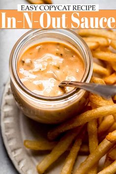 an easy copycat recipe in - n - out sauce with french fries on the side