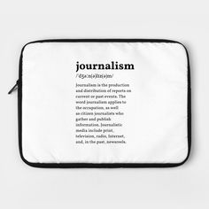 a white laptop case with the words journalism written in black ink on it,