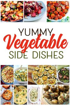 yummy vegetable side dishes with the title overlaying it in red and white