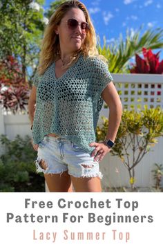 a woman wearing shorts and a crochet top with text overlay that reads free crochet top pattern for beginners lacy summer top