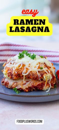 a plate with lasagna on it and the title overlay reads easy ramen lasagna