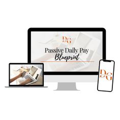 a computer, phone and tablet with the words passive daily pay blueprint on it