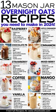 a poster with different desserts on it and the words, 13 mason jar overnight oats recipes you need to make in 2021