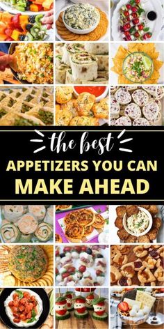 the best appetizers you can make ahead for any type of party or celebration