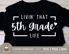 a black shirt with the words livn't that 5th grade life on it