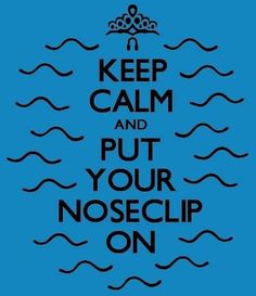 a poster with the words keep calm and put your noseclip on in black