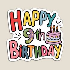 a birthday sticker with the words happy 9th birthday written in multicolored letters