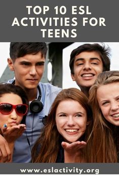 the top 10 esl activities for teens