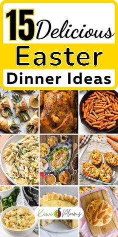 a collage of pictures with the words 15 delicious easter dinner ideas