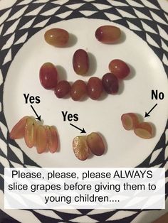 a plate with some food on it that says, yes yes please, please always slice grapes before giving them to young children