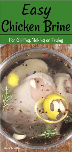 the cover of easy chicken brine for grilling, baking or frying