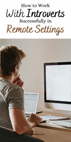 a man sitting in front of a computer with the text how to work with infoverts successfully in remote settings