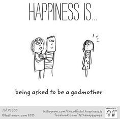 a cartoon drawing of two people with the caption happiness is being asked to be a godmoter