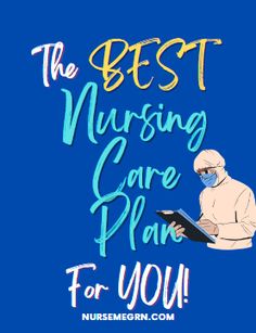 the best nursing care plan for you is written on a blue background with an image of a