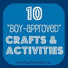 the words 10 boy - approved crafts and activities are in white letters on a blue background