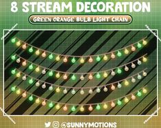 the green and orange lights are hanging in front of an image that says, 8 stream decoration