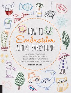 the cover of how to embroider almost everything