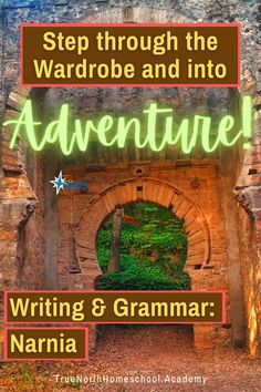 the front cover of a book with an arch and green light above it that reads, step through the wardrobe and into adventure writing & grammar