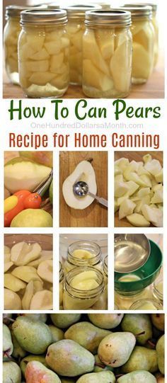 how to can pears recipe for home canning with pictures and text overlay that reads, how to can pears recipe for home canning