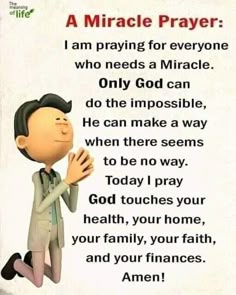 a cartoon character is praying in front of a white background with the words, i am praying for everyone who needs a miracle