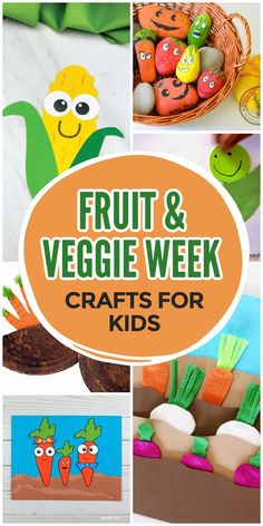 fruit and veggie week crafts for kids with pictures of vegetables, carrots and corn