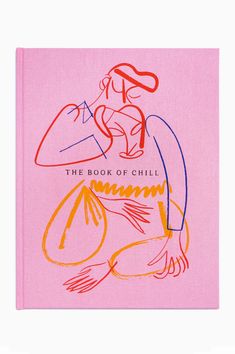 the book of chill is pink with orange and blue writing on it