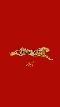 a cheetah running across a red background with the words take the leap on it